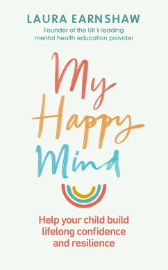 Cover My Happy Mind: Help Your Child Build Life-Long Confidence, Self-Esteem and Resilience