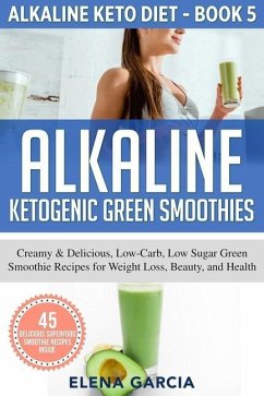 Alkaline Ketogenic Green Smoothies - Garcia, Elena