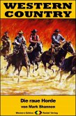 WESTERN COUNTRY 358: Die raue Horde (eBook, ePUB)