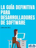 La Guía Definitiva Para Desarrolladores De Software (eBook, ePUB)