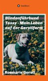 Blindenführhund Tessy - Mein Leben auf der Gerstlfarm (eBook, ePUB)