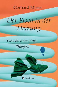 Der Fisch in der Heizung (eBook, ePUB) - Moser, Gerhard