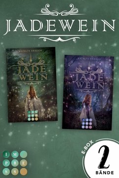 Jadewein: Sammelband der märchenhaft-magischen Fantasy-Reihe »Jadewein« (eBook, ePUB) - Erikson, Katelyn