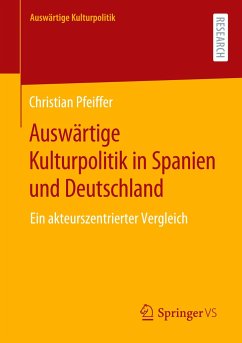 Auswärtige Kulturpolitik in Spanien und Deutschland - Pfeiffer, Christian