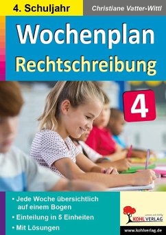 Wochenplan Rechtschreibung / Klasse 4 - Vatter-Wittl, Christiane