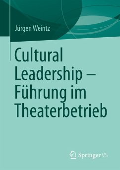 Cultural Leadership ¿ Führung im Theaterbetrieb - Weintz, Jürgen