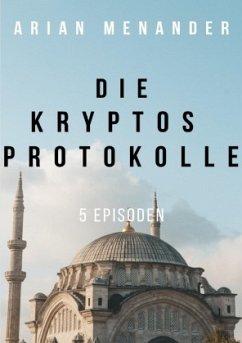 Die KRYPTOS-Protokolle - Menander, Arian