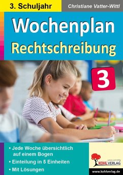 Wochenplan Rechtschreibung / Klasse 3 - Vatter-Wittl, Christiane