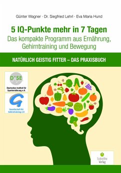 5 IQ-Punkte mehr in 7 Tagen - Wagner, Günter;Lehrl, Siegfried;Eva Maria, Hund