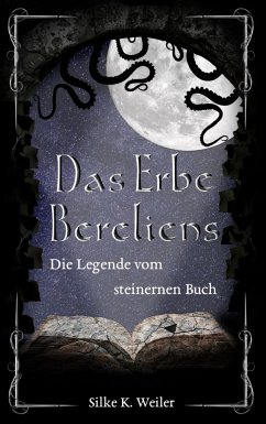 Das Erbe Bereliens - Weiler, Silke Katharina