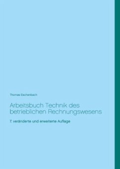 Arbeitsbuch Technik des betrieblichen Rechnungswesens - Eschenbach, Thomas