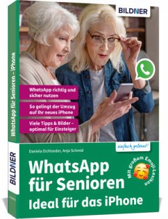WhatsApp für Senioren - Ideal für das Apple iPhone - Schmid, Anja;Eichlseder, Daniela