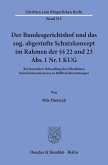 Der Bundesgerichtshof und das sog. abgestufte Schutzkonzept im Rahmen der §§ 22 und 23 Abs. 1 Nr. 1 KUG.