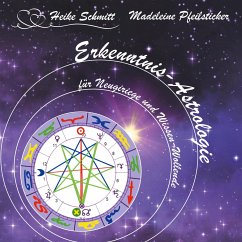 Erkenntnis -Astrologie - Schmitt, Heike;Pfeilsticker, Madeleine