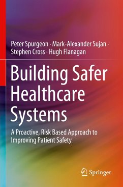 Building Safer Healthcare Systems - Spurgeon, Peter;Sujan, Mark-Alexander;Cross, Stephen