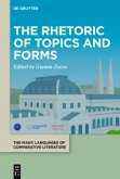 The Rhetoric of Topics and Forms / The Many Languages of Comparative Literature / / La littérature comparée: multiples langues, multiples langages / Die vi Volume 4