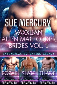 Vaxxlian Alien Mail Order Brides Vol. 1 (Intergalactic Dating Agency) (eBook, ePUB) - Mercury, Sue; Lyndon, Sue