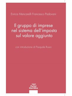 Il gruppo di imprese nel sistema dell’imposta sul valore aggiunto (eBook, ePUB) - Mencarelli, Enrica; Padovani, Francesco