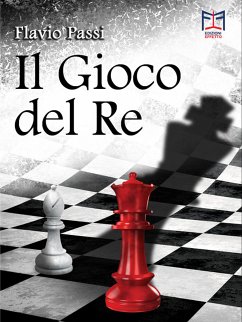 Il Gioco del Re (eBook, ePUB) - Passi, Flavio