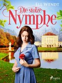 Die stolze Nymphe (eBook, ePUB)