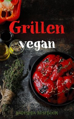 Grillen vegan (eBook, ePUB) - Roseboom, Nadeshda