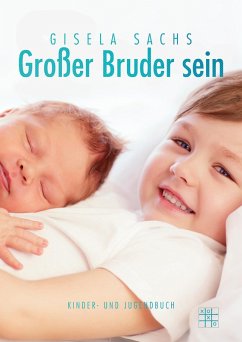 Großer Bruder sein (eBook, ePUB) - Sachs, Gisela