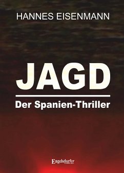 JAGD - Der Spanien-Thriller (eBook, ePUB) - Eisenmann, Hannes