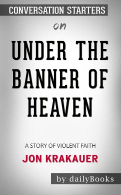 Under the Banner of Heaven: A Story of Violent Faith by Jon Krakauer: Conversation Starters (eBook, ePUB) - dailyBooks