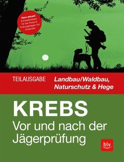 Vor und nach der Jägerprüfung - Teilausgabe Landbau/Waldbau, Naturschutz & Hege (eBook, ePUB) - Krebs, Herbert