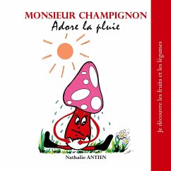 Monsieur Champignon adore la pluie (eBook, ePUB) - Antien, Nathalie