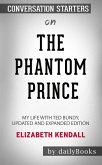 The Phantom Prince: My Life with Ted Bundy by Elizabeth Kendall: Conversation Starters (eBook, ePUB)