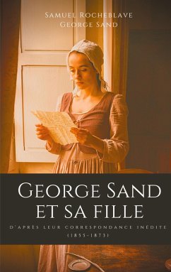 George Sand et sa fille, d'après leur correspondance inédite (eBook, ePUB)