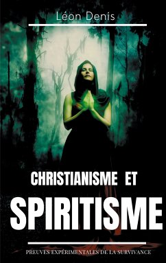 Christianisme et Spiritisme (eBook, ePUB) - Denis, Léon