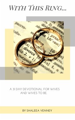 Cover With This Ring... A 31 Day Devotional For Wives And Wives to Be (eBook, ePUB)