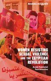 Women Resisting Sexual Violence and the Egyptian Revolution (eBook, ePUB)