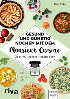 Gesund und günstig kochen mit dem Monsieur Cuisine (eBook, ePUB) - Muliar, Doris