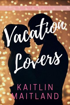 Vacation Lovers (eBook, ePUB) - Maitland, Kaitlin