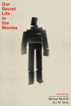 Our Secret Life in the Movies (eBook, ePUB) - McGriff, Michael; Tyree, J. M.