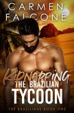 Kidnapping the Brazilian Tycoon (The Brazilians, #1) (eBook, ePUB)