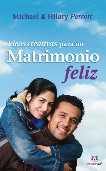 Ideas creativas para un matrimonio feliz (eBook, ePUB)