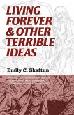 Living Forever & Other Terrible Ideas (eBook, ePUB)