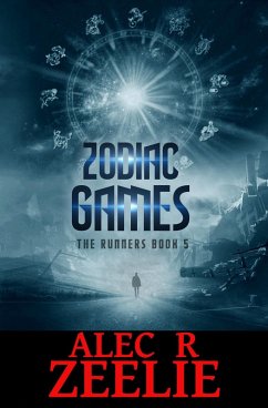 Zodiac Games (The Runners series - Book 5) (eBook, ePUB) - Zeelie, Alec R.