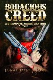 Bodacious Creed: a Steampunk Zombie Western (The Adventures of Bodacious Creed, #1) (eBook, ePUB)