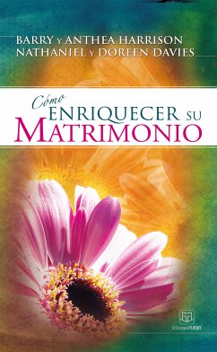 Cómo enriquecer su matrimonio (eBook, ePUB) - Harrison, Barry; Harrison, Anthea; Davies, Nathaniel; Davies, Doreen