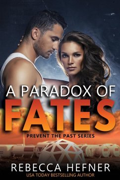 A Paradox of Fates (Prevent the Past, #1) (eBook, ePUB) - Hefner, Rebecca