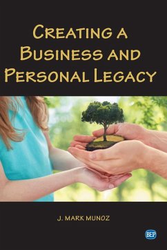 Creating A Business and Personal Legacy (eBook, ePUB)