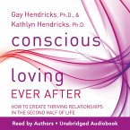 Conscious Loving Ever After: How to Create Thriving Relationships at Midlife and Beyond (MP3-Download)