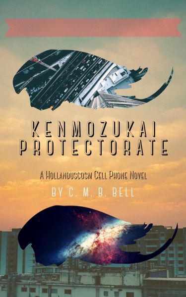 Kenmozukai Protectorate (Hollanduscosm) (eBook, ePUB) Kenmozukai Protectorate (Hollanduscosm) (eBook, ePUB)