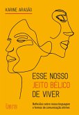 Esse nosso jeito bélico de viver (eBook, ePUB) Esse nosso jeito bélico de viver (eBook, ePUB)