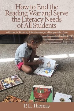 How to End the Reading War and Serve the Literacy Needs of All Students (eBook, ePUB)